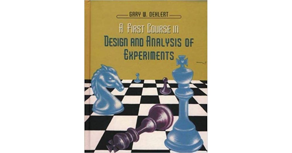 a first course in design and analysis of experiments (gary oehlert)