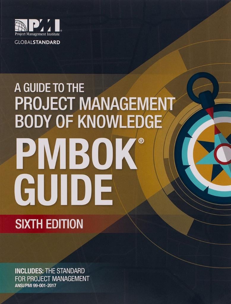 A Guide to the Project Management Body of Knowledge (PMBOK® Guide)–Sixth Edition Sixth Edition