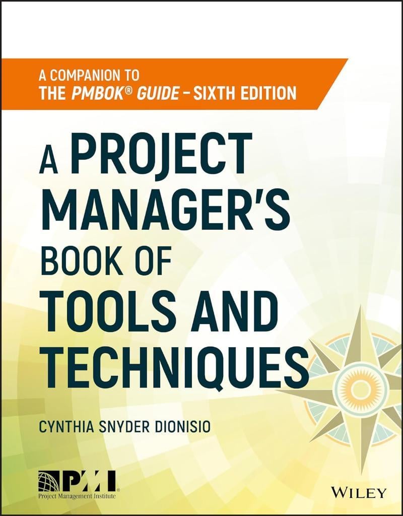 A Project Manager's Book of Tools and Techniques Cynthia Snyder Dionisio