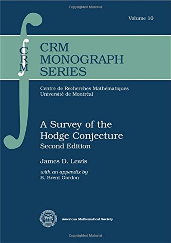 A survey of the Hodge conjecture (2nd Ed.-1999) (CRM monograph series Volume 10) James D. Lewis