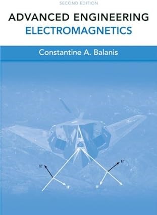 Advanced Engineering Electromagnetics, 2nd Edition, (Constantine A. Balanis)