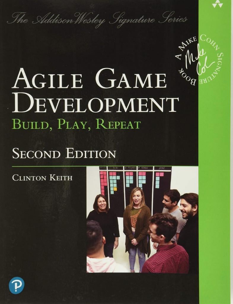 Agile Game Development: Build, Play, Repeat (Addison-Wesley Signature Series (Cohn)) 2nd Edition