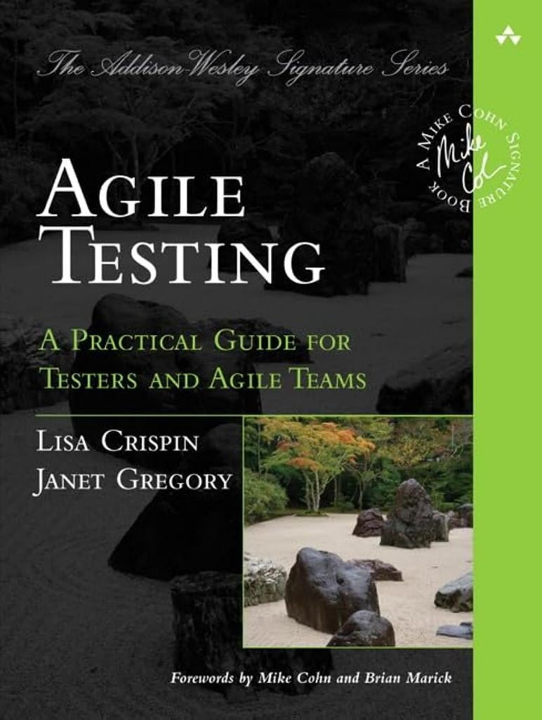 Agile Testing: A Practical Guide for Testers and Agile Teams Lisa Crispin