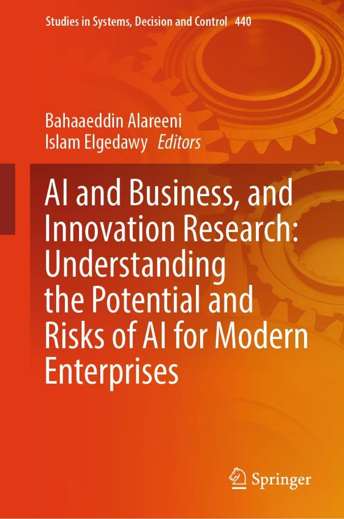 AI and Business, and Innovation Research: Understanding the Potential and Risks of AI for Modern Enterprises: 440 Alareeni Elgedawy