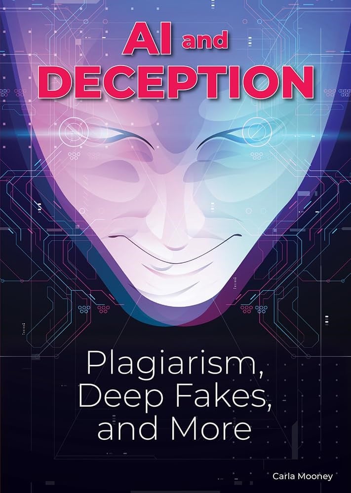 AI and Deception: Plagiarism, Deepfakes, and More Carla Mooney