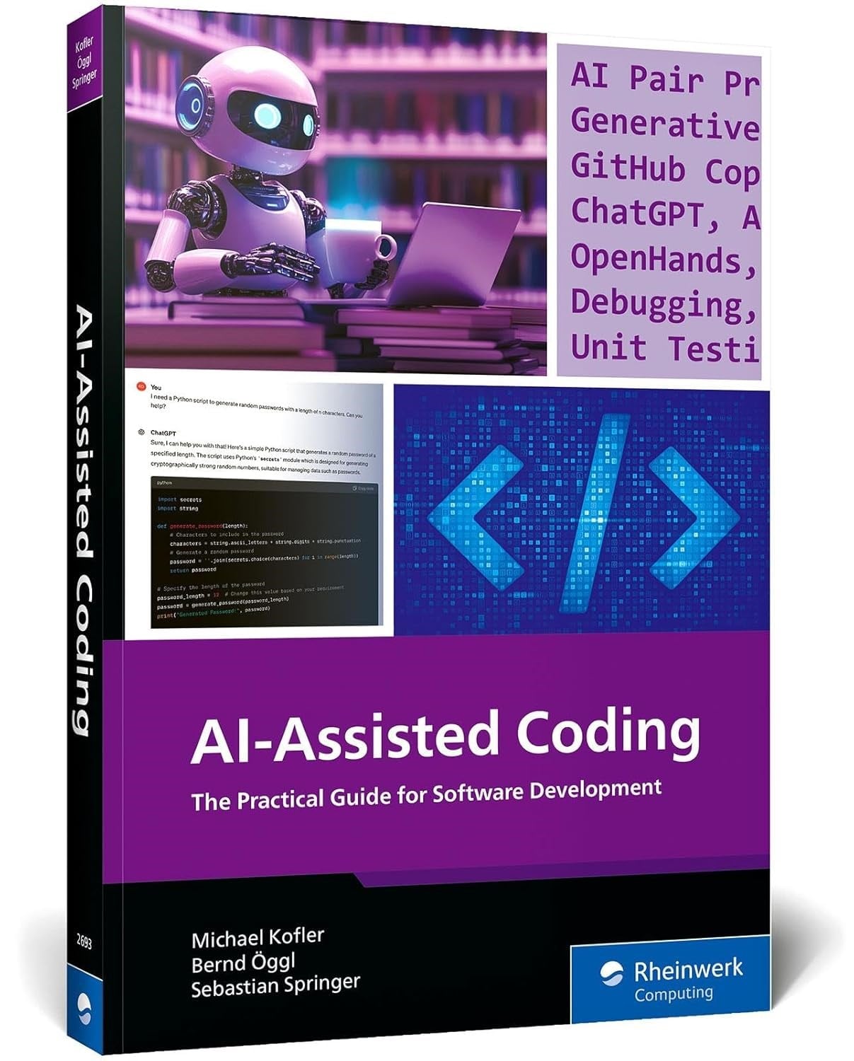 AI-Assisted Coding: A Practical Guide to Boosting Software Development with ChatGPT, GitHub Copilot, Ollama, Aider, and Beyond (Rheinwerk Computing) New Edition Kofler Öggl