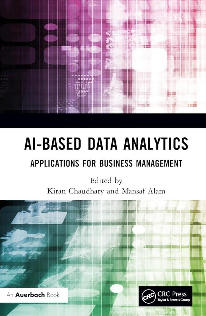 AI-Based Data Analytics: Applications for Business Management Chaudhary Alam