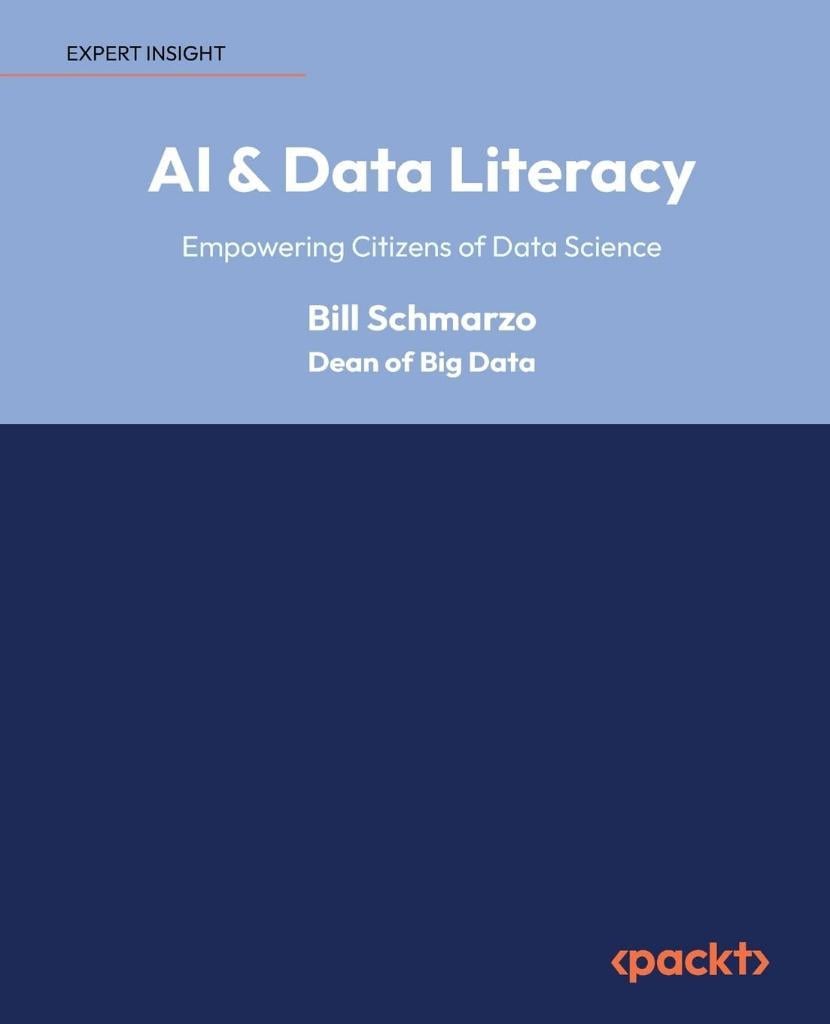 AI & Data Literacy: Empowering Citizens of Data Science Bill Schmarzo