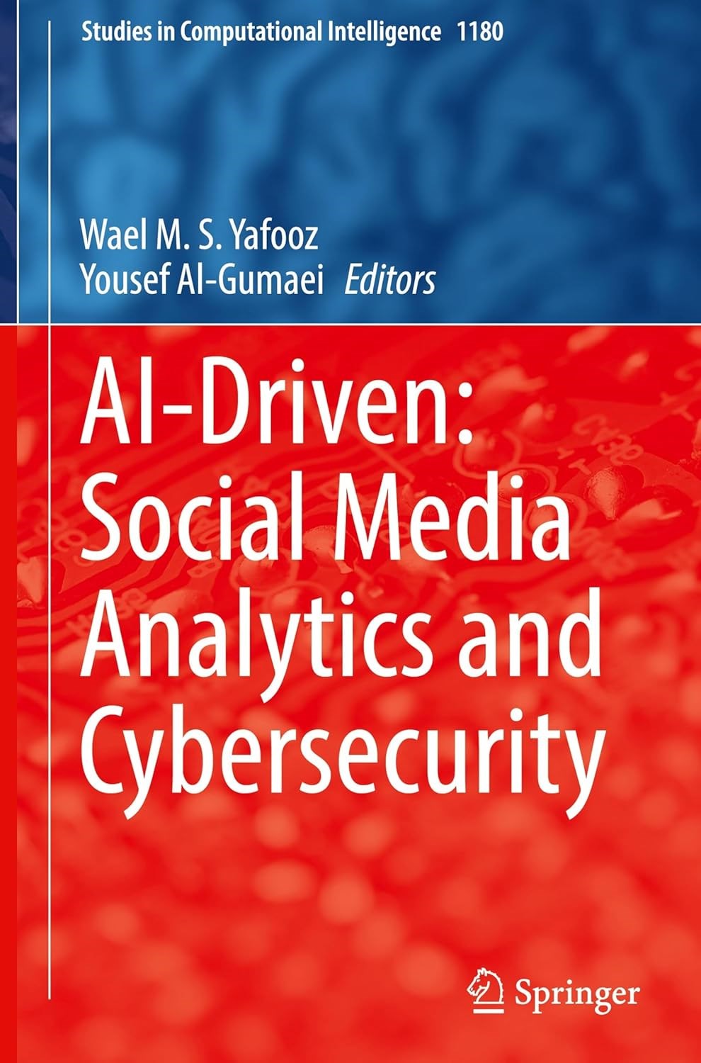 AI-Driven: Social Media Analytics and Cybersecurity (Studies in Computational Intelligence, 1180) Yafooz Al-Gumaei