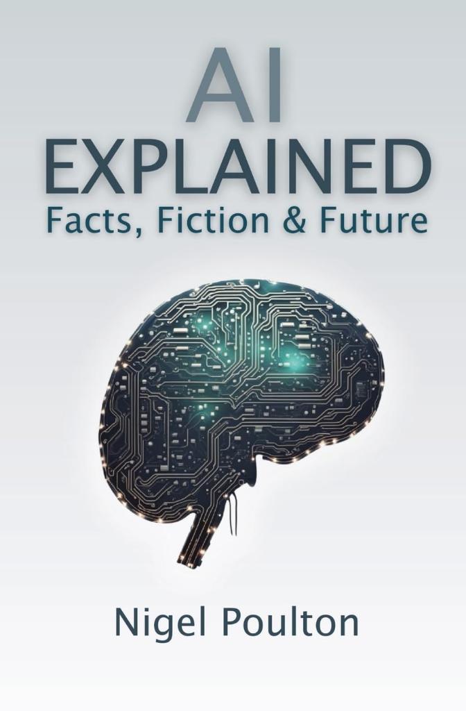 AI Explained: Facts, Fiction, and Future Nigel Poulton