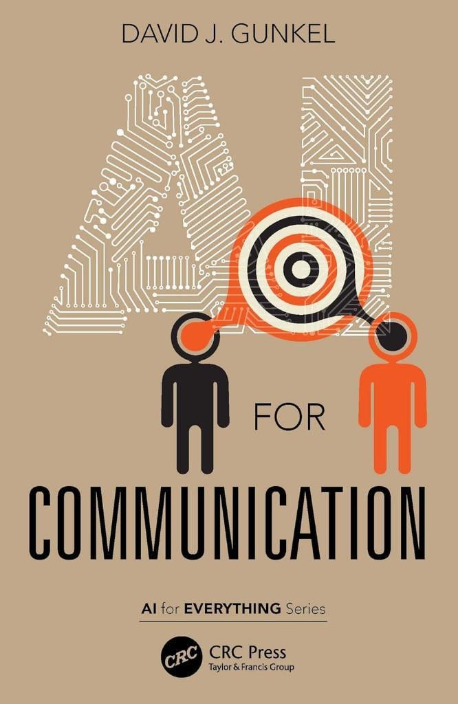 AI for Communication (AI for Everything) David J. Gunkel