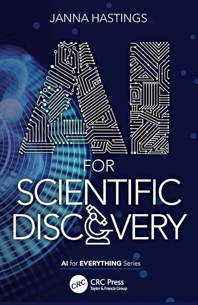 AI for Scientific Discovery (AI for Everything) Janna Hastings