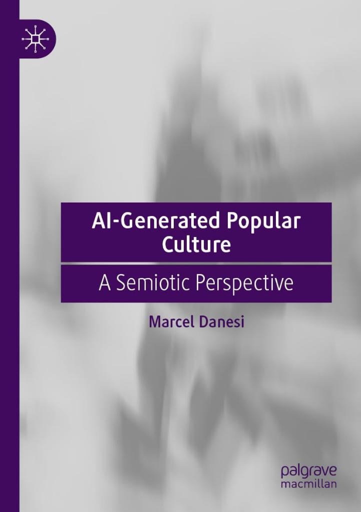 AI-Generated Popular Culture: A Semiotic Perspective Marcel Danesi
