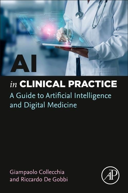 AI in Clinical Practice: A Guide to Artificial Intelligence and Digital Medicine Collecchia Collecchia