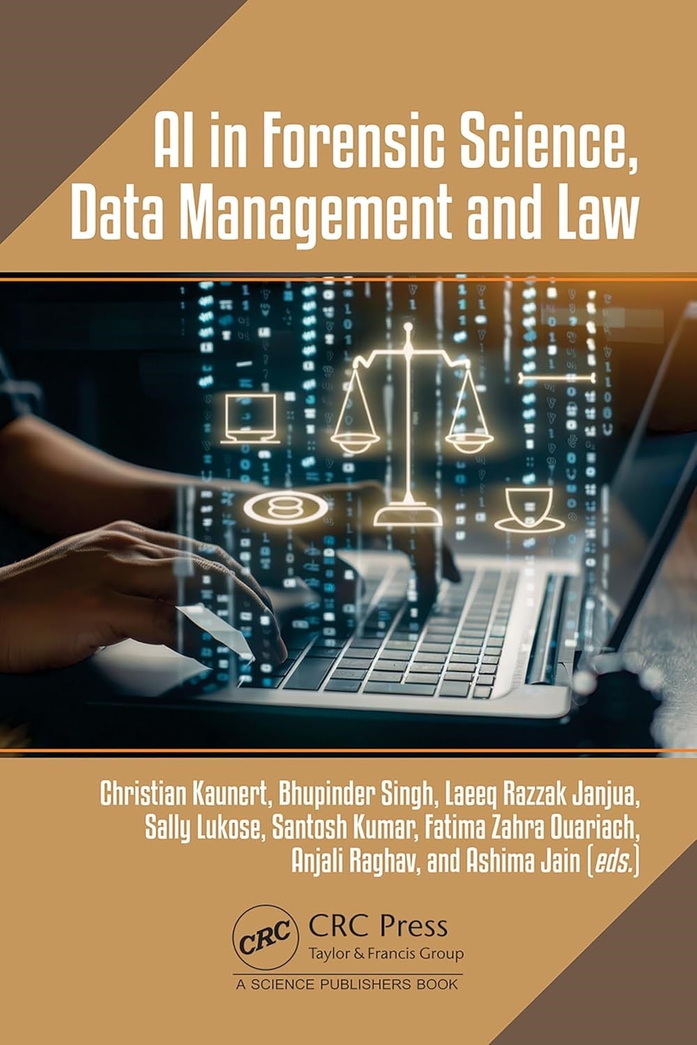 AI in Forensic Science, Data Management and Law Christian Kaunert Bhupinder Singh