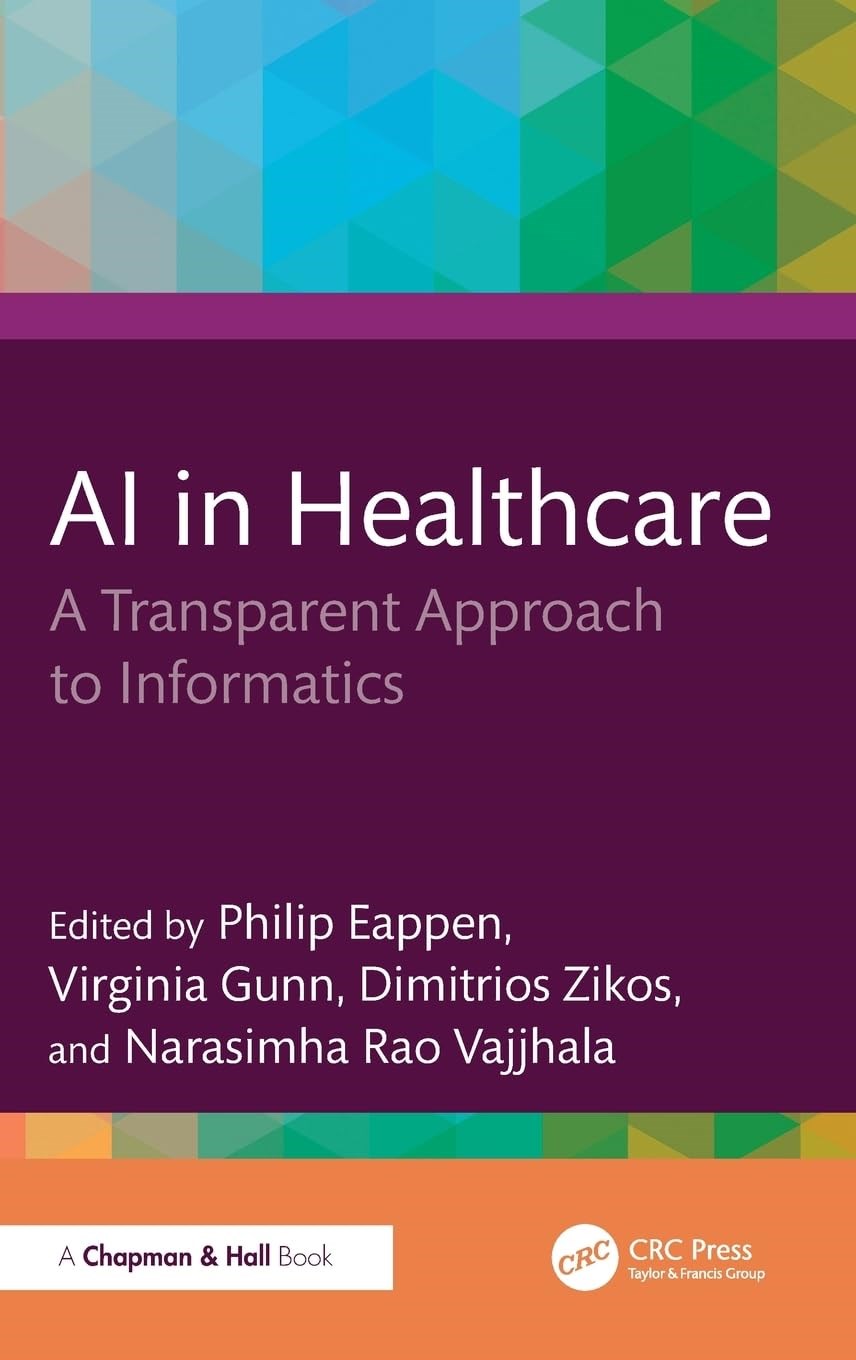 AI in Healthcare: A Transparent Approach to Informatics Philip Eappen Virginia Gunn