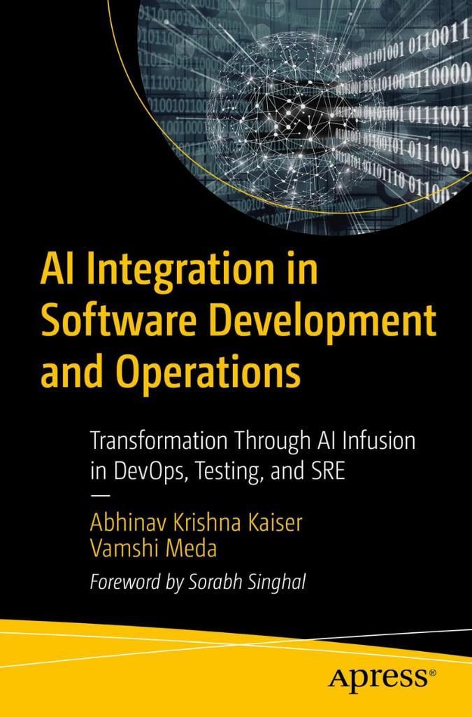 AI Integration in Software Development and Operations: Transformation Through AI Infusion in DevOps, Testing, and SRE Kaiser Meda