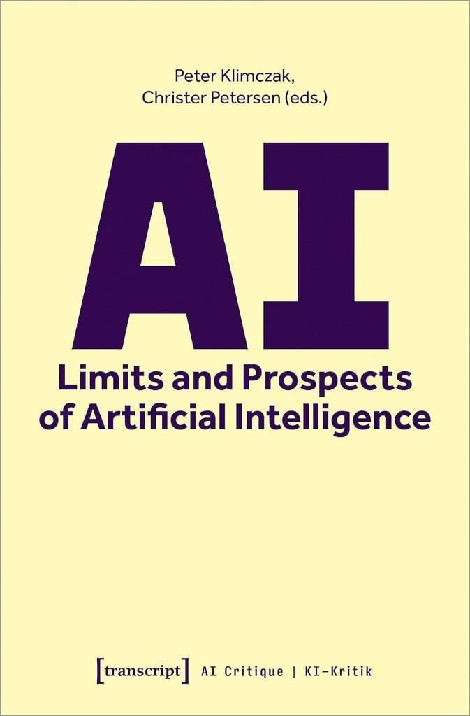 AI – Limits and Prospects of Artificial Intelligence (KI-Kritik / AI Critique) Klimczak Petersen