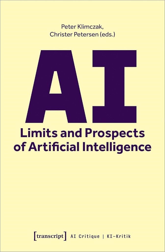 AI – Limits and Prospects of Artificial Intelligence (KI-Kritik / AI Critique) Klimczak Petersen
