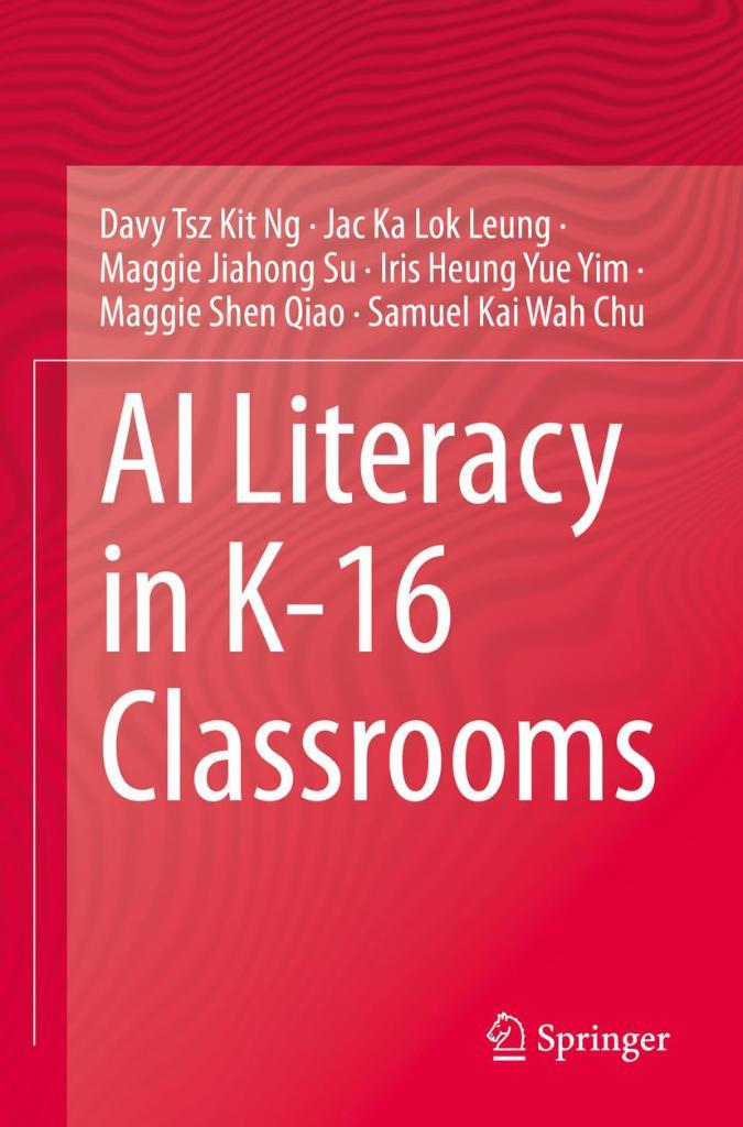 AI Literacy in K-16 Classrooms Kit Ng Leung