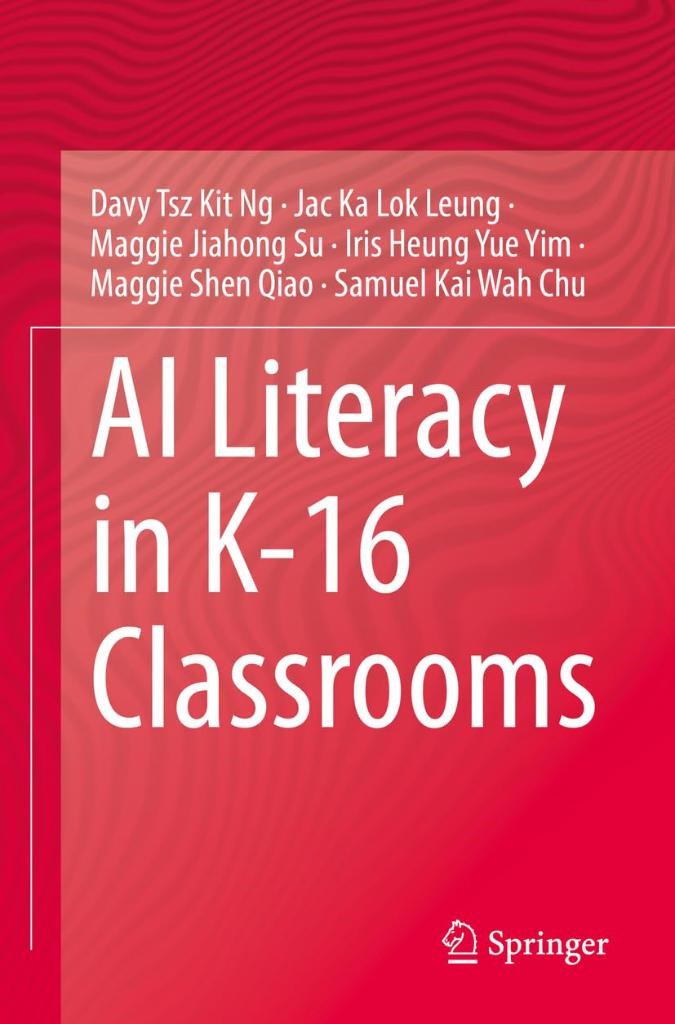 AI Literacy in K-16 Classrooms Kit Ng Leung