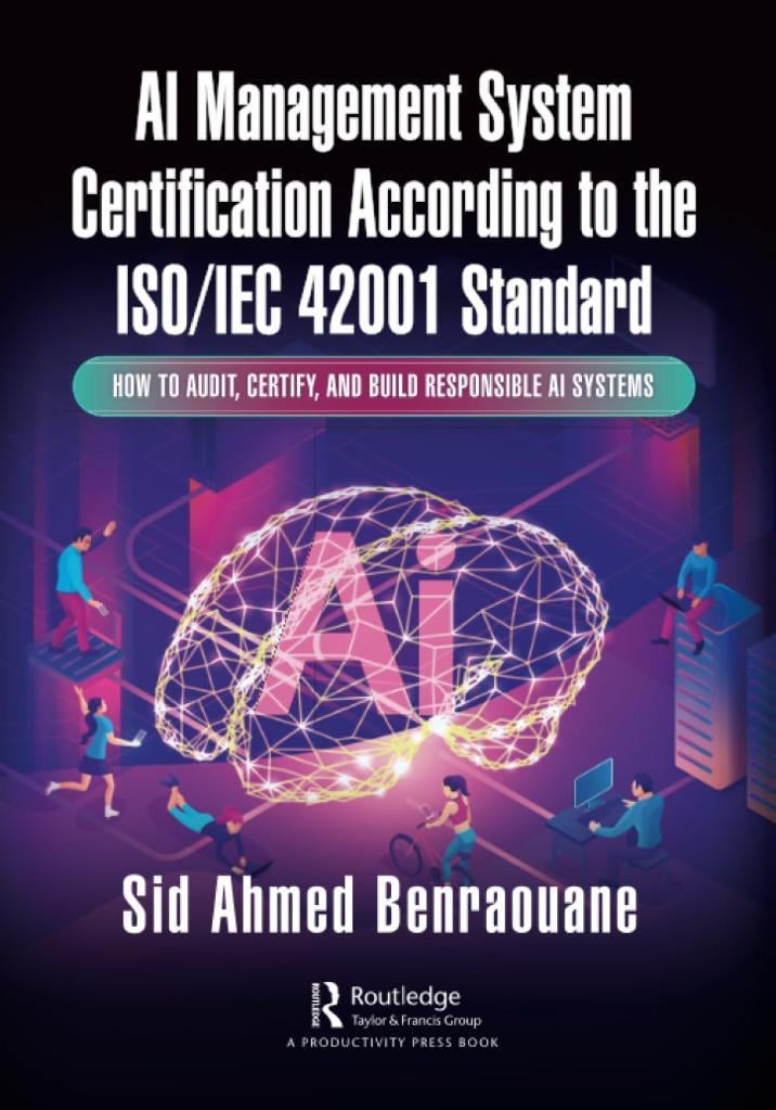 AI Management System Certification According to the ISO/IEC 42001 Standard Sid Ahmed Benraouane