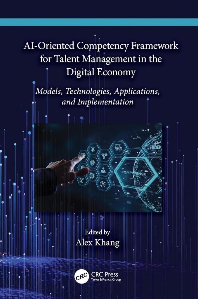 AI-Oriented Competency Framework for Talent Management in the Digital Economy Alex Khang