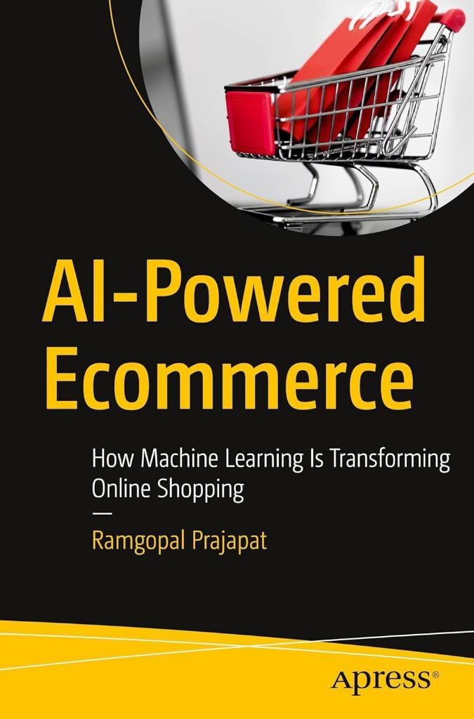 AI-Powered Ecommerce: How Machine Learning Is Transforming Online Shopping Ramgopal Prajapat