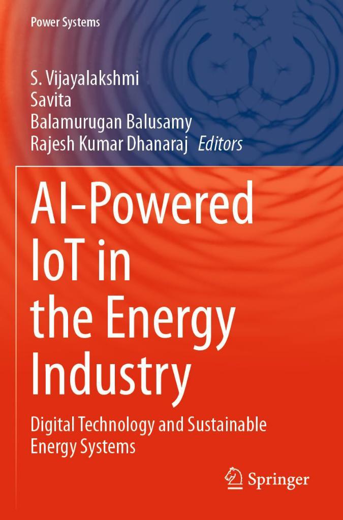 AI-Powered Iot in the Energy Industry: Digital Technology and Sustainable Energy Systems S Vijayalakshmi Savita