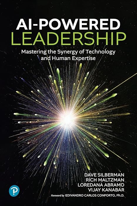 AI-Powered Leadership: Mastering the Synergy of Technology and Human Expertise Silberman Maltzman