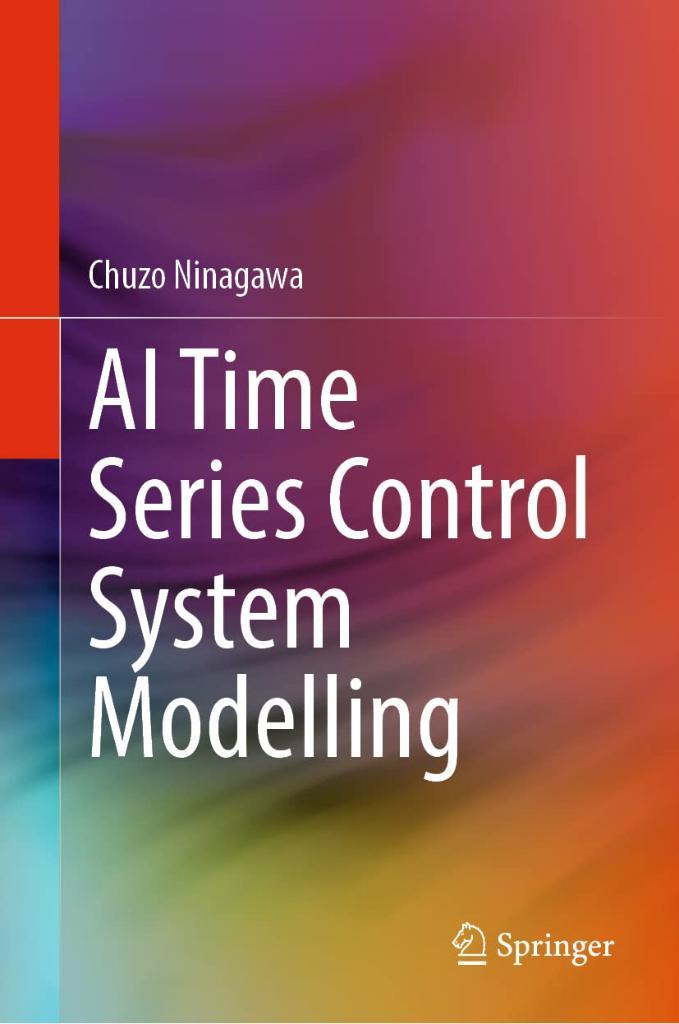 AI Time Series Control System Modelling Chuzo Ninagawa