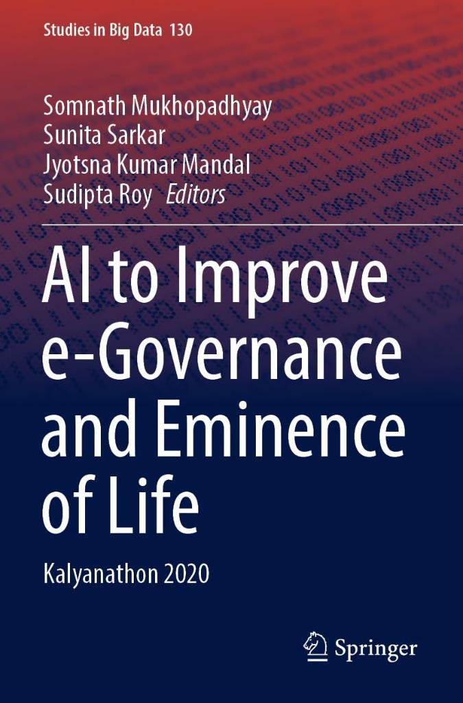 AI to Improve e-Governance and Eminence of Life: Kalyanathon 2020: 130 Mukhopadhyay Sarkar
