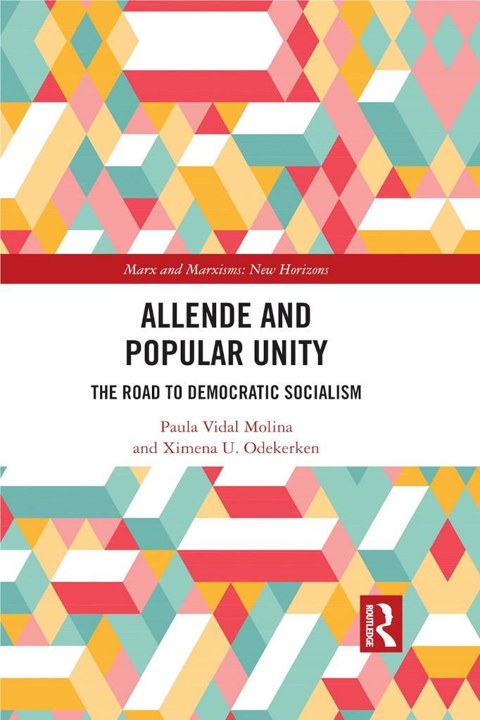 Allende and Popular Unity (Marx and Marxisms) Molina Odekerken