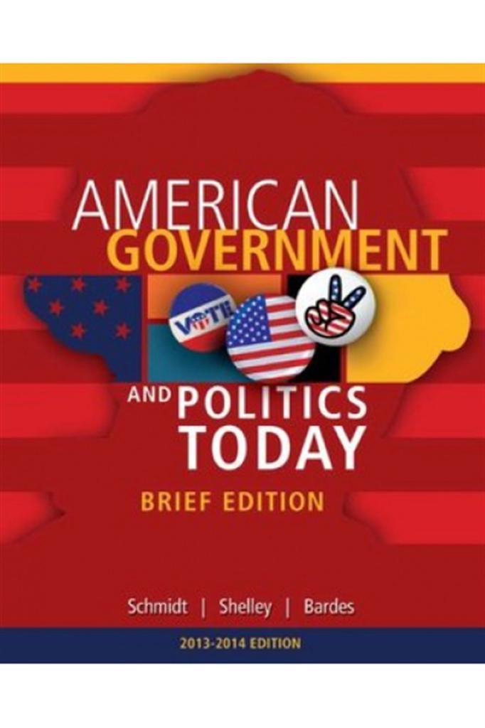 American Government and Politics Today Brief Edition (Schmidt)