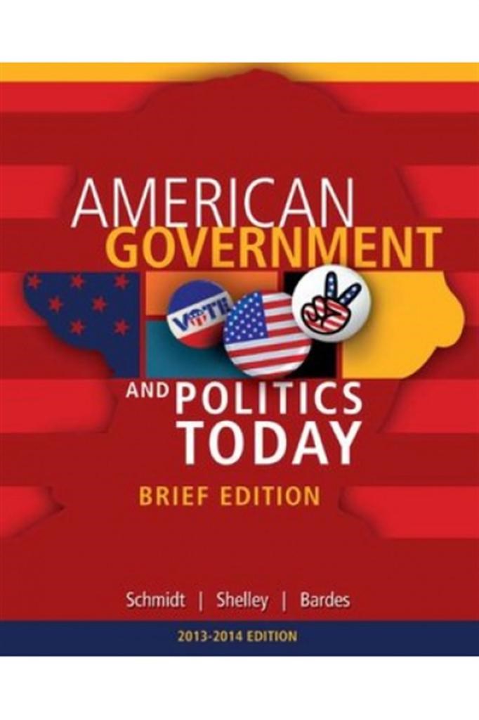American Government and Politics Today Brief Edition (Schmidt)