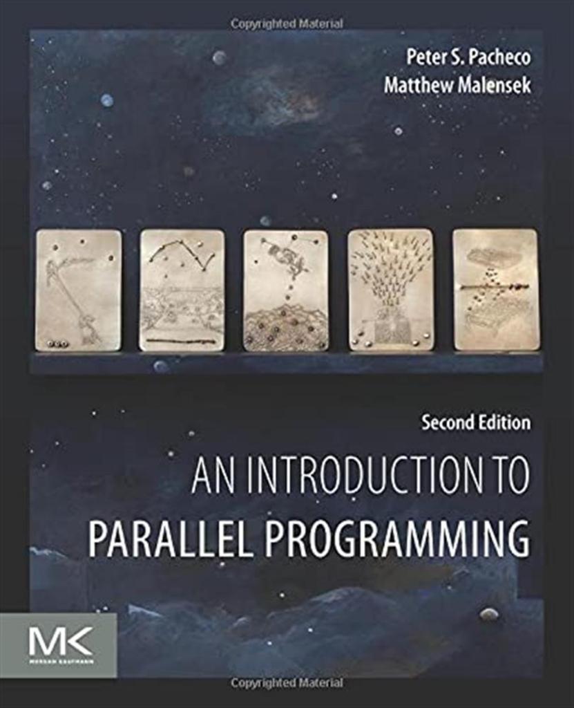 An Introduction to Parallel Programming (2nd Ed. - 2020) Peter Pacheco, Matthew Malensek