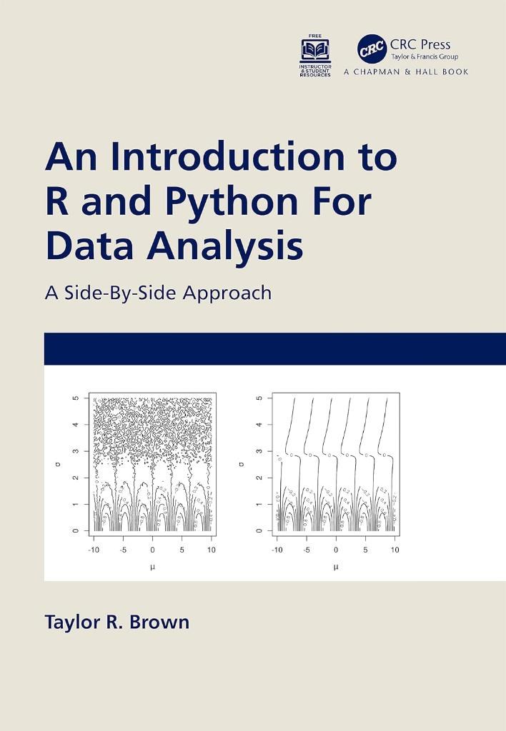 An Introduction to R and Python for Data Analysis: A Side-By-Side Approach Taylor R. Brown