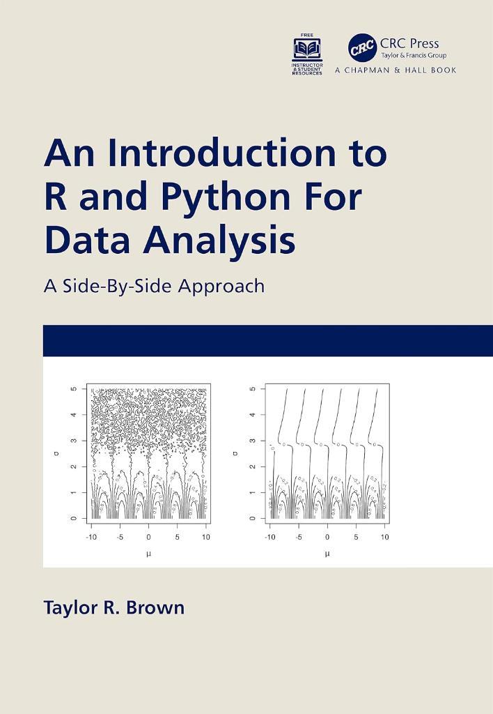 An Introduction to R and Python for Data Analysis: A Side-By-Side Approach Taylor R. Brown