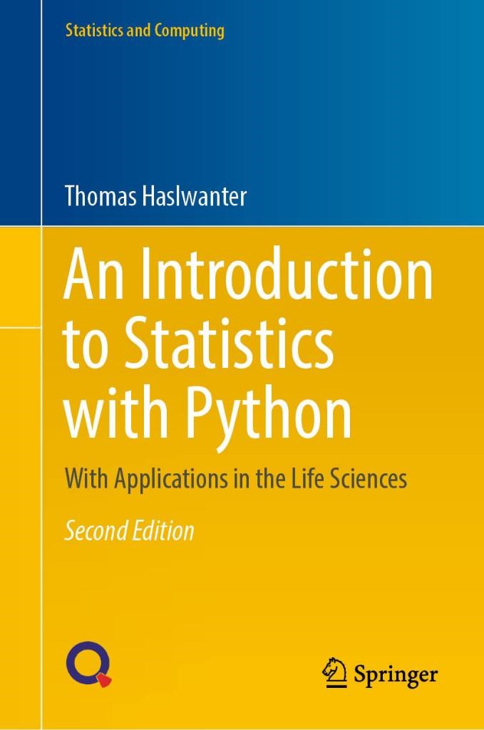 An Introduction to Statistics with Python: With Applications in the Life Sciences (Statistics and Computing) 2nd ed. Thomas Haslwanter