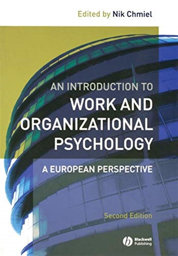 an introduction to work and organizational psychology 2nd (nik chmiel)