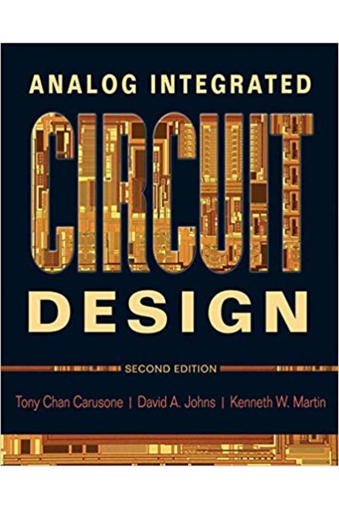 Analog Integrated Circuit Design (2nd Ed.) Tony Chan Carusone, David A. Johns, Kenneth W. Martin