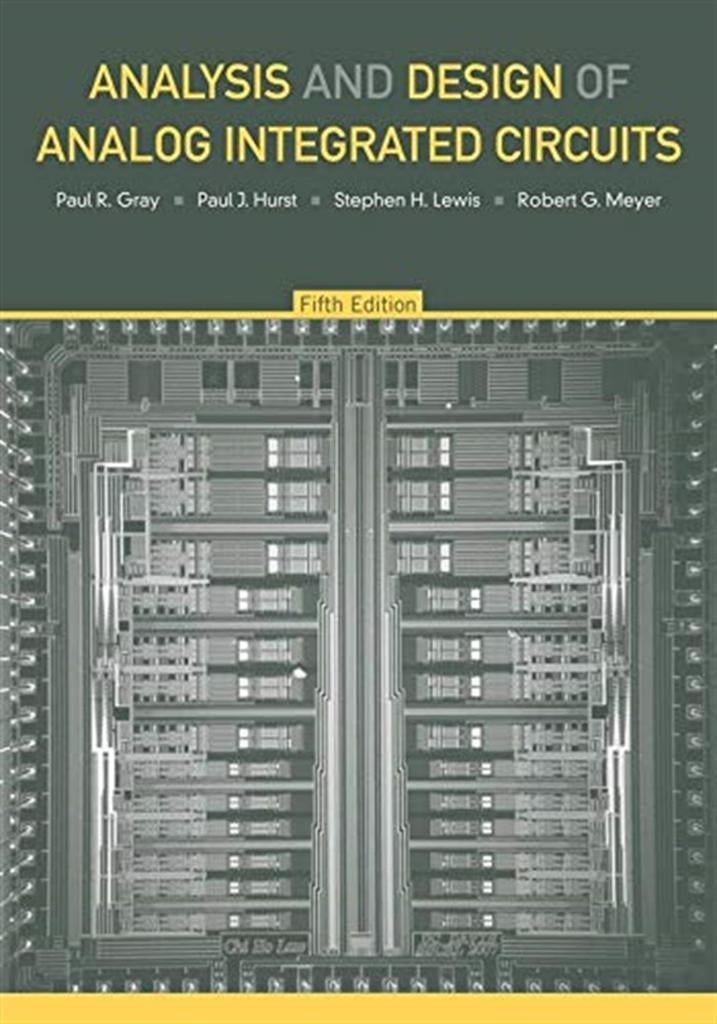 Analysis and Design of Analog Integrated Circuits, 5th Edition Paul R. Gray