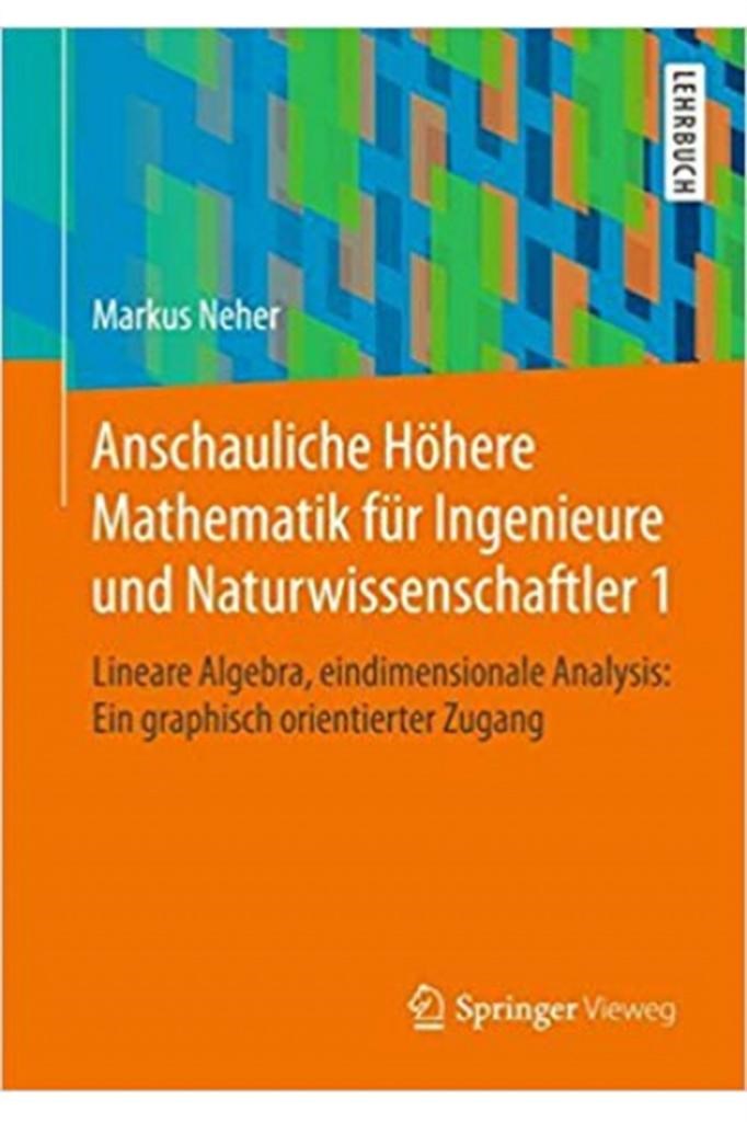 anschauliche höhere mathematik für ingenieure und naturwissenschaftler 1 (markus neher)
