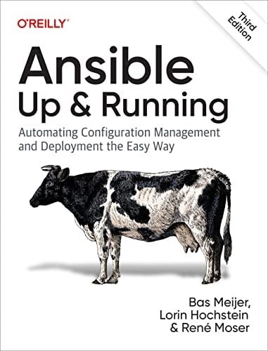 Ansible: Up and Running: Automating Configuration Management and Deployment the Easy Way 3rd Edition Meijer Hochstein