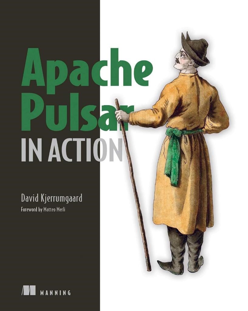 Apache Pulsar in Action David Kjerrumgaard