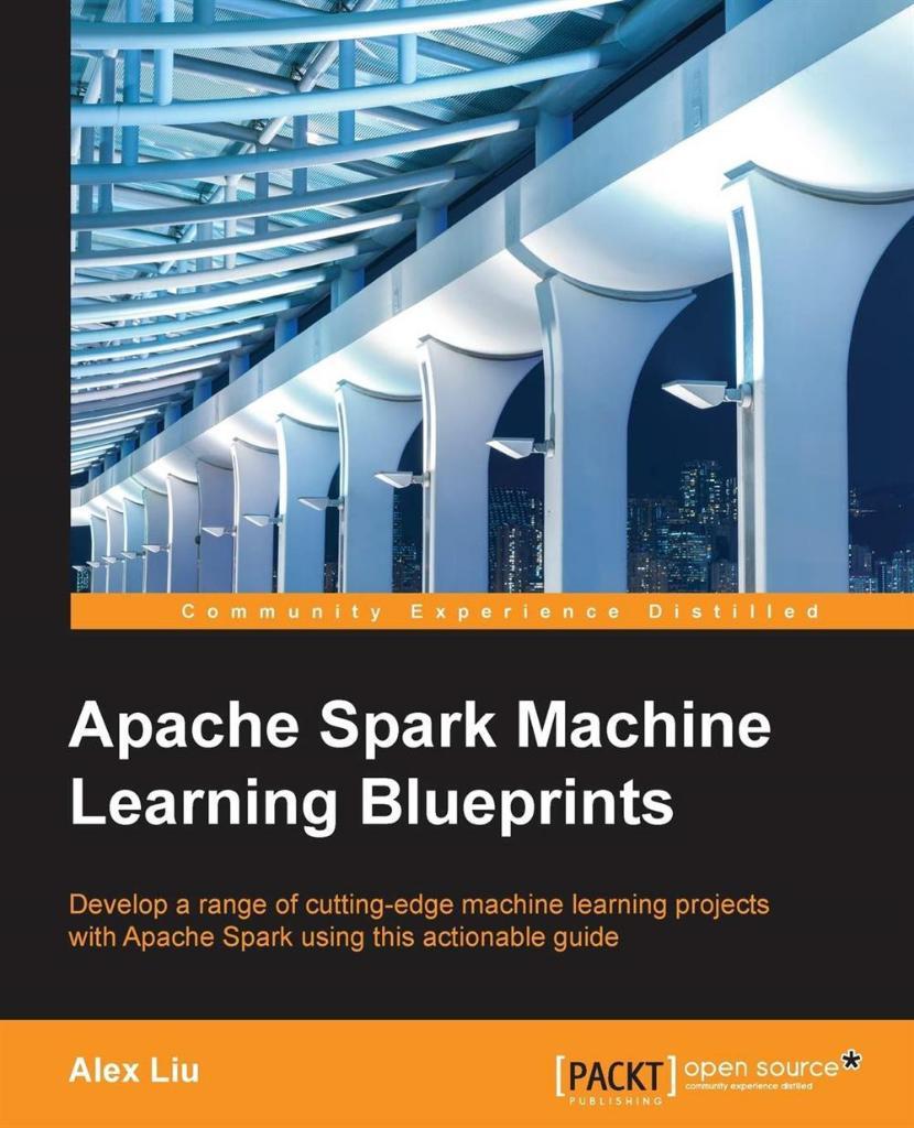 Apache Spark Machine Learning Blueprints Alex Liu