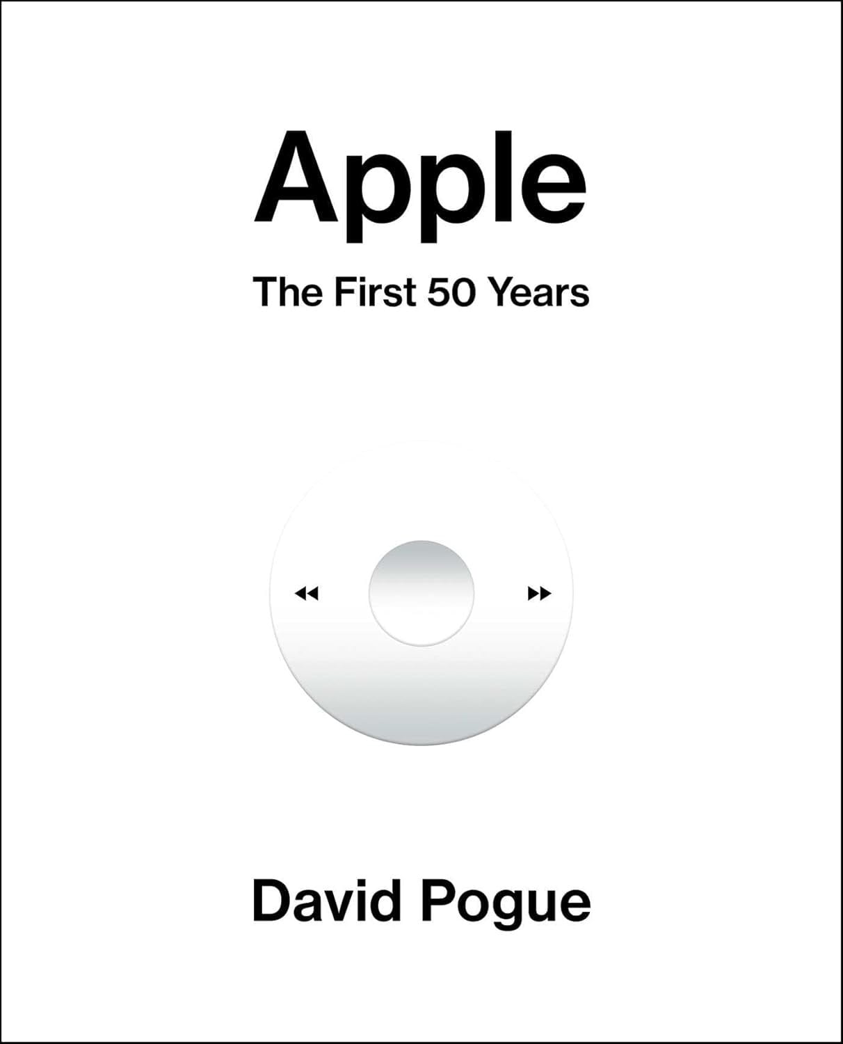 Apple: The First 50 Years David Pogue