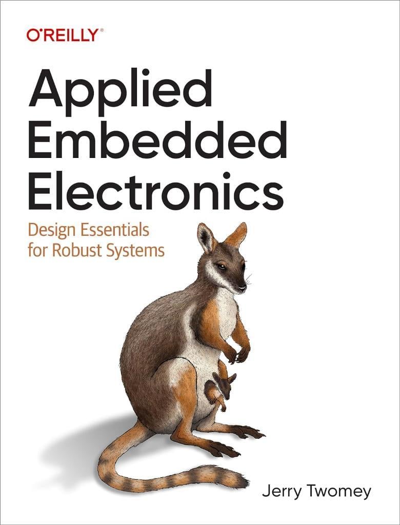 Applied Embedded Electronics: Design Essentials for Robust Systems Jerry Twomey