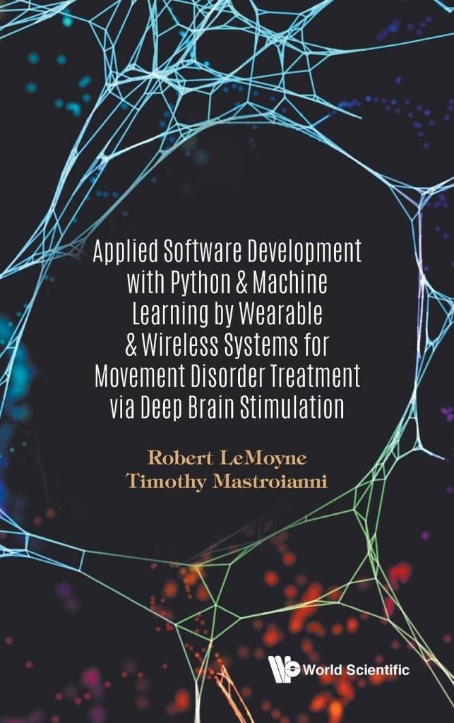 Applied Software Development With Python & Machine Learning By Wearable & Wireless Systems For Movement Disorder Treatment Via Deep Brain Stimulation Lemoyne Mastroianni