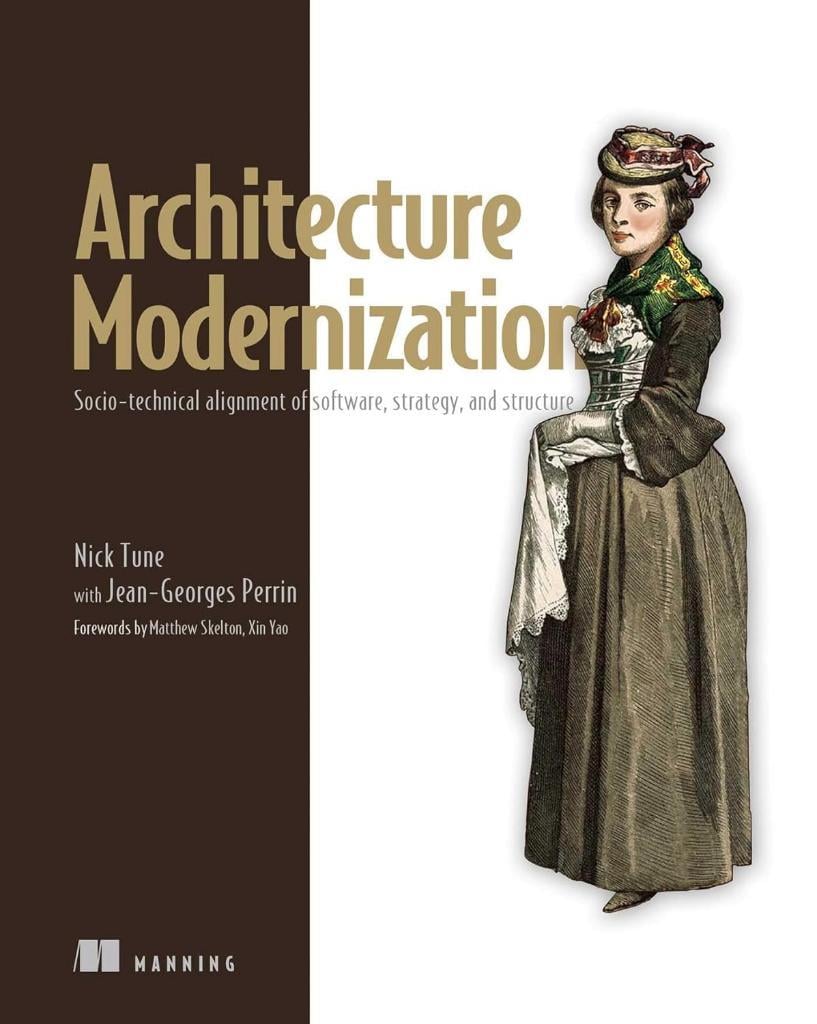 Architecture Modernization: Socio-technical alignment of software, strategy, and structure Tune Perrin